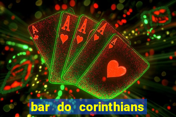 bar do corinthians em fortaleza